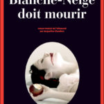 Blanche Neige doit mourir