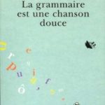grammaire est une chanson douce