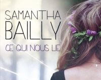 Ce qui nous lie, de Samantha Bailly