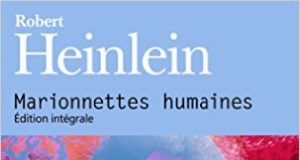 Citation du dimanche : Marionnettes humaines de Robert Heinlein Marionnettes humaines