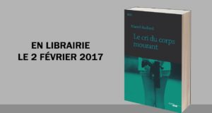 Le cri du corps mourant, de Marcel Audiard : sortie le 2 février