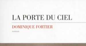La Porte du ciel, de Dominique Fortier