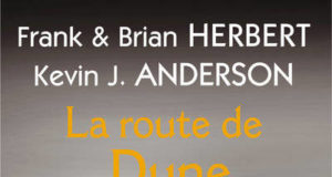 La Route de Dune, de Frank et Brian Herbert et Kevin J. Anderson La Route de Dune
