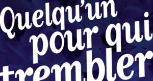 Quelqu’un pour qui trembler, de Gilles Legardinier