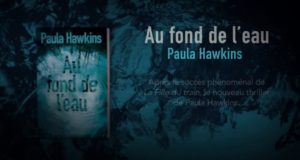 Au Fond de l’Eau de Paula Hawkins, la bande annonce