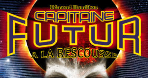 Capitaine Futur à la Rescousse, d’Edmond Hamilton Capitaine Futur à la Rescousse.