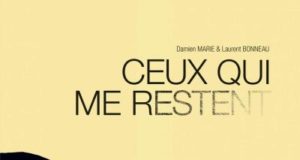 Ceux qui me restent, de Laurent Bonneau et Damien Marie