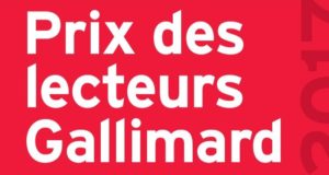 Prix des lecteurs Gallimard 2017, résultat lundi 15 janvier Prix des lecteurs Gallimard