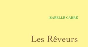 Les Rêveurs d’Isabelle Carré