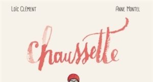 Chaussette, de Loïc Clément et Anne Montel