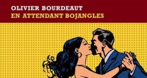 En attendant Bojangles, d’Olivier Bourdeaut