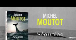 Séquoias, bande annonce du roman de Michel Moutot