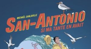 Si ma tante en avait, le 2e tome BD de San-Antonio est explosif